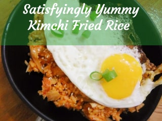 Our Satisfyingly Yummy Kimchi Fried Rice Recipe